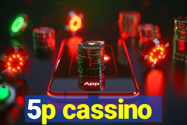 5p cassino